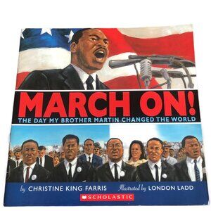 March On! The Day My Brother Martin Changed the World. - Christine King Farris